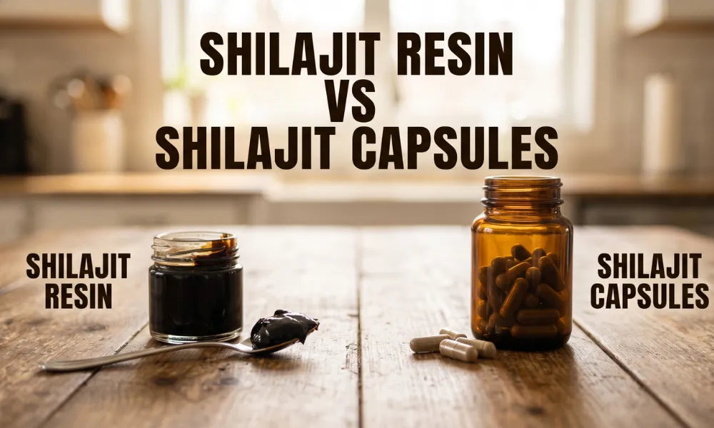 Shilajit Resin vs Shilajit Capsules